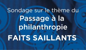 Sondage sur le thème du Passage de la philanthropie – Infographie faits saillants (2019)